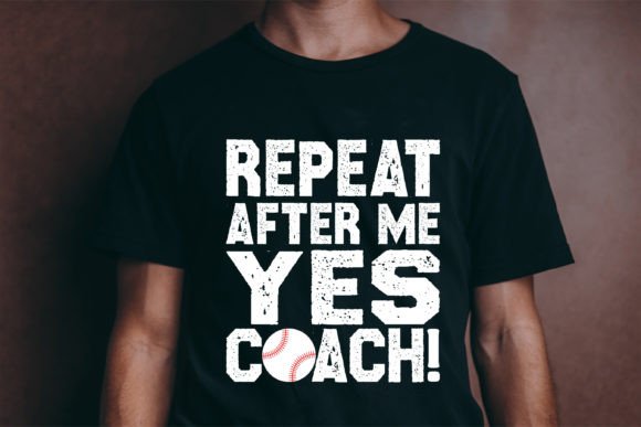 Funny Baseball Coach Saying T Shirt Graphics