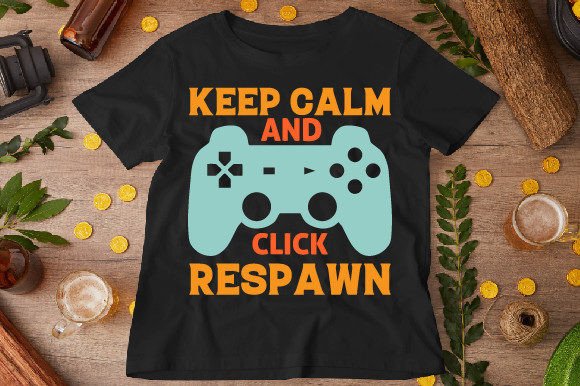 Keep Calm and Click Respawn T-Shirt Graphics