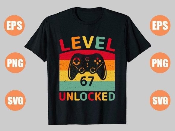 Level 67 Unlocked: Graphics for T-Shirt Designs