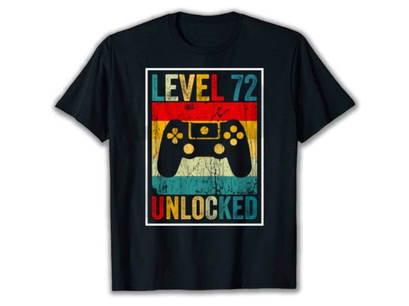 LEVEL 72 UNLOCKED: Graphics for T-Shirt Designs